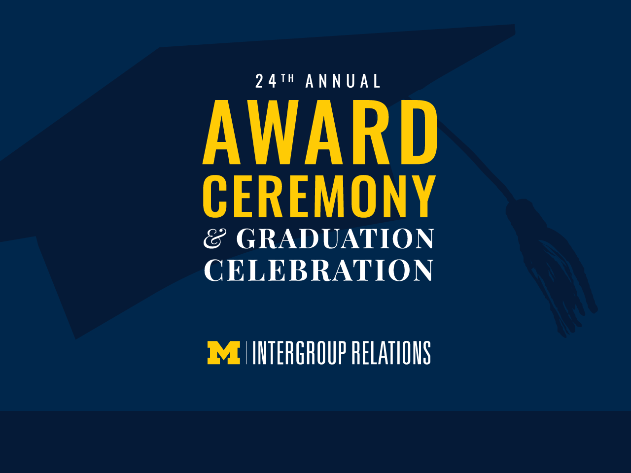 24th annual Award Ceremony and Graduation Celebration. Intergroup Relations.